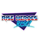 Rise Heroes Rise!